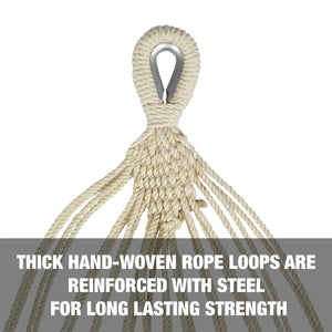 Thick hand-woven rope loops are reinforced with steel for long lasting strength.