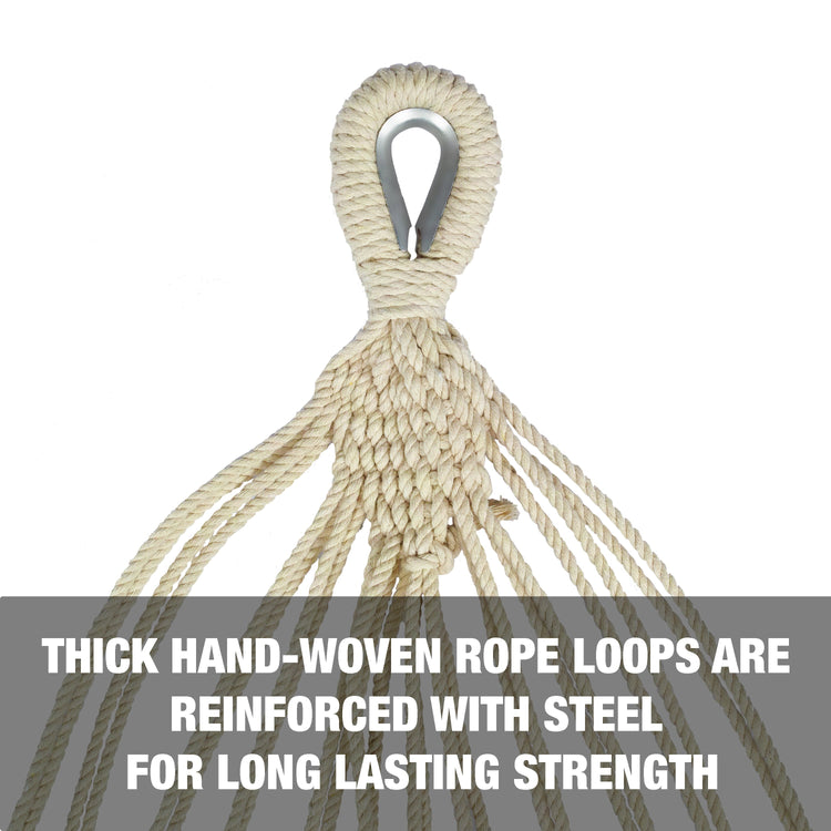 Thick hand-woven rope loops are reinforced with steel for long lasting strength.